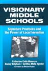 Visionary Middle Schools : Signature Practices and the Power of Local Invention - Book