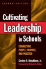 Cultivating Leadership in Schools : Connecting People, Purpose, and Practice - Book