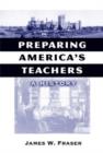 Preparing America's Teachers : A History - Book
