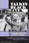 Talkin' Black Talk : Language, Education, and Social Change - Book