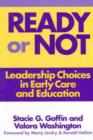Ready or Not : Leadership Choices in Early Care and Education - Book