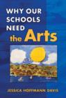 Why Our Schools Need the Arts - Book