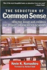 The Seduction of Common Sense : How the Right Has Framed the Debate on America's Schools - Book