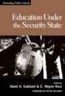 Education Under the Security State : Defending Public Schools - Book