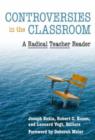 Controversies in the Classroom : A Radical Teacher Reader - Book