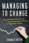Managing to Change : How Schools Can Survive (and Sometimes Thrive) in Turbulent Times - Book