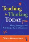 Teaching for Thinking Today : Theory, Strategies, and Activities for the K-8 Classroom - Book