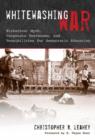 Whitewashing War : Historical Myth, Corporate Textbooks, and Possibilities for Democratic Education - Book