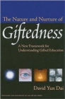 The Nature and Nurture of Giftedness : A New Framework for Understanding Gifted Education - Book