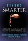 Beyond Smarter : Mediated Learning and the Brain's Capacity for Change - Book