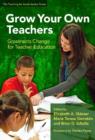 Grow Your Own Teachers : Grassroots Change for Teacher Education - Book