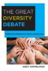 The Great Diversity Debate : Embracing Pluralism in School and Society - Book