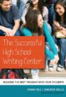 The Successful High School Writing Center : Building the Best Program with Your Students - Book