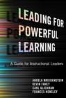 Leading for Powerful Learning : A Guide for Instructional Leaders - Book