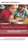Regarding Educacion : Mexican-American Schooling, Immigration and Bi-National Improvement - Book
