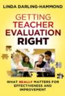 Getting Teacher Evaluation Right : What Really Matters for Effectiveness and Improvement - Book