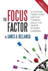 The Focus Factor : 8 Essential Twenty-First Century Thinking Skills for Deeper Student Learning - Book