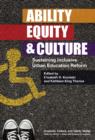 Ability, Equity & Culture : Sustaining Inclusive Urban Education Reform - Book