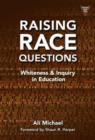 Raising Race Questions : Whiteness and Inquiry in Education - Book