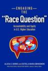 Engaging the “Race Question” : Accountability and Equity in U.S. Higher Education - Book
