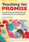 Teaching for Promise : Transforming Disability Through Mulitmodal Literacy Instruction - Book
