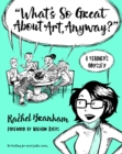 What's So Great About Art, Anyway? : A Teacher's Odyssey - Book