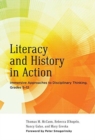 Literacy and History in Action : Immersive Approaches to Disciplinary Thinking, Grades 5-12 - Book