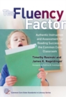 The Fluency Factor : Authentic Instruction and Assessment for Reading Success in the Common Core Classroom - Book