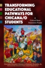 Transforming Educational Pathways for Chicana/o Students : A Critical Race Feminista Praxis - Book