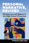 Personal Narrative, Revised : Writing Love and Agency in the High School Classroom - Book