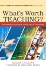 What's Worth Teaching? : Rethinking Curriculum in the Age of Technology - Book