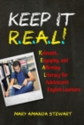 Keep It R.E.A.L.! : Relevant, Engaging, and Affirming Literacy for Adolescent English Learners - Book