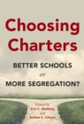 Choosing Charters : Better Schools or More Segregation? - Book