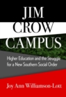 Jim Crow Campus : Higher Education and the Struggle for a New Southern Social Order - Book