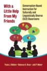 With a Little Help from My Friends : Conversation-Based Instruction for Culturally and Linguistically Diverse (CLD) Classrooms - Book