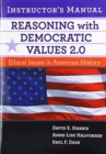 Reasoning with Democratic Values 2.0 Instructor's Manual : Ethical Issues in American History - Book