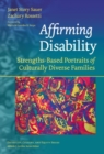 Affirming Disability : Strengths-Based Portraits of Culturally Diverse Families - Book