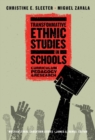 Transformative Ethnic Studies in Schools : Curriculum, Pedagogy, and Research - Book