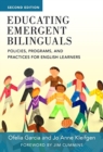 Educating Emergent Bilinguals : Policies, Programs, and Practices for English Learners - Book