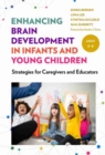 Enhancing Brain Development in Infants and Young Children : Strategies for Caregivers and Educators - Book