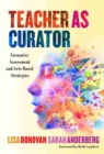 Teacher as Curator : Formative Assessment and Arts-Based Strategies - Book