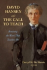 David Hansen and The Call to Teach : Renewing the Work That Teachers Do - Book