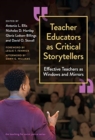Teacher Educators as Critical Storytellers : Effective Teachers as Windows and Mirrors - Book