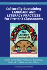 Culturally Sustaining Language and Literacy Practices for Pre-K-3 Classrooms : The Children Come Full - Book