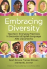 Embracing Diversity : Teachers' Everyday Practices in Secondary English Language Arts Classrooms - Book