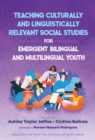 Teaching Culturally and Linguistically Relevant Social Studies for Emergent Bilingual and Multilingual Youth - Book