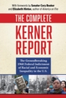The Complete Kerner Report : The Groundbreaking 1968 Federal Indictment of Racial and Economic Inequality in the U.S. - Book