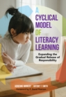 A Cyclical Model of Literacy Learning : Expanding the Gradual Release of Responsibility - Book