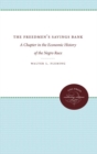 The Freedman's Savings Bank : A Chapter in the Economic History of the Negro Race - Book