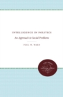 Intelligence in Politics : An Approach to Social Problems - Book